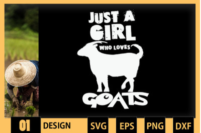 Just A Girl Who Loves Goats Farmer