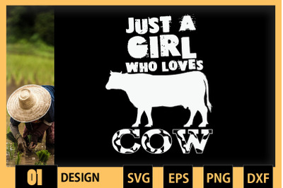 Just A Girl Who Loves Cows Farmer