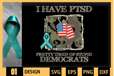 I Have PTSD Pretty Tired Of Stupid