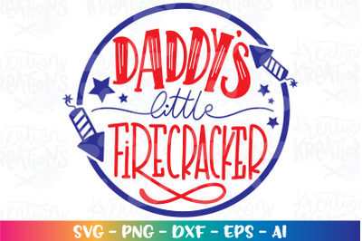 4th of July SVG Daddys Little Firecracker