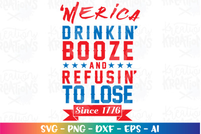 4th of July SVG Drinkin Booze and Refusin to Lose