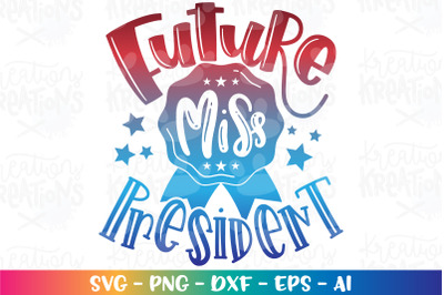 4th of July SVG Future Miss Mr President
