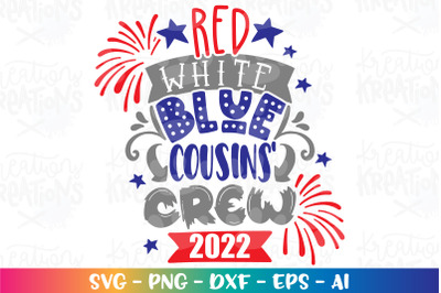 4th of July SVG Red White Blue Cousins&#039; Crew 2022