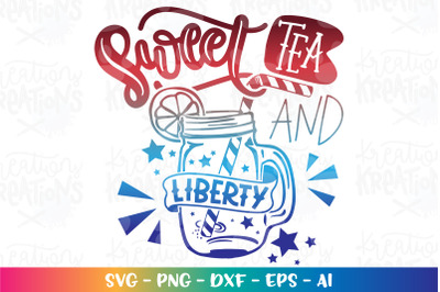 4th of July SVG Sweet Tea and Liberty