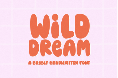 Wild Dream - Bubbly Handwritten Font