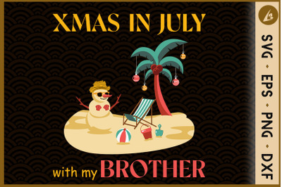 Xmas In July With My Brother