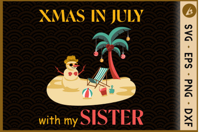 Xmas In July With My Sister