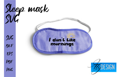 Sleep Mask SVG | Mask SVG | Funny Sleep Mask Quotes