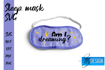 Sleep Mask SVG | Mask SVG | Funny Sleep Mask Quotes