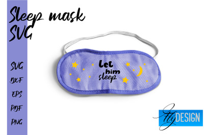 Sleep Mask SVG | Mask SVG | Funny Sleep Mask Quotes