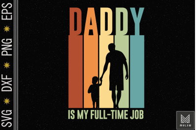 Daddy Is My Full-time Job