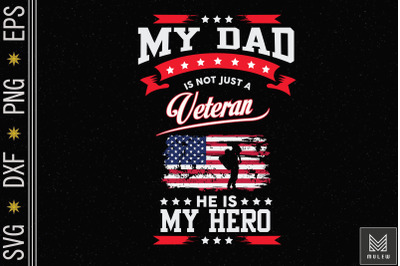 My Dad Is Not Just A Veteran He is Hero