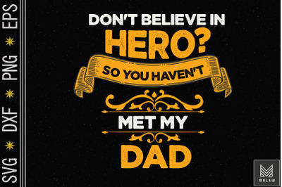 Don&#039;t Believe In Hero Meet My Dad