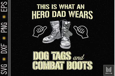 Hero Wears Dog Tags Combat Boots Dad