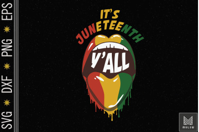 Its Juneteenth Yall Cool Lips Melanin