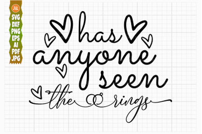 Has Anyone Seen The Rings SVG, Wedding Sign Svg