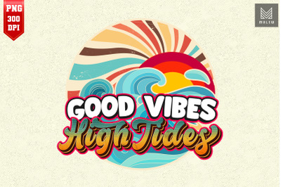 Good Vibes High Tides Retro 60s Summer