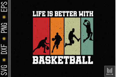 Life Is Better With Basketball