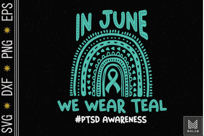 In June We Wear Teal PTSD Rainbow