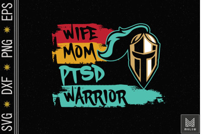 Wife Mom PTSD Stress Warrior Awareness