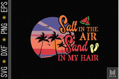 Salt In The Air Sand In My Hair Summer