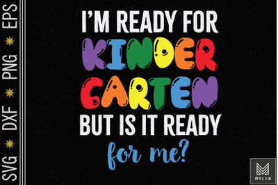 I&#039;m Ready For Kindergarten Funny Saying