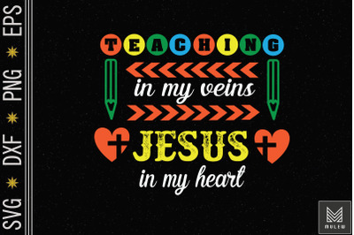 Teaching In My Veins Jesus In My Heart