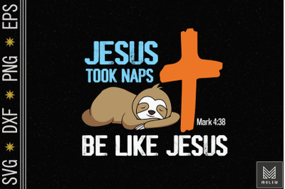 Jesus Took Naps Sloth Funny Bible Verse