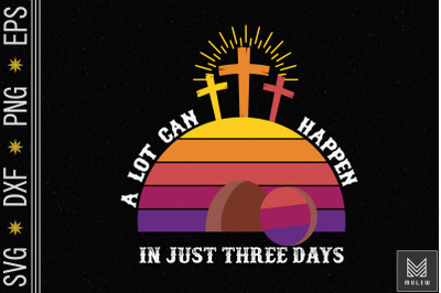 A Lot Can Happen In Just 3 Days Jesus