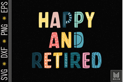 Happy And Retired Funny Retirement