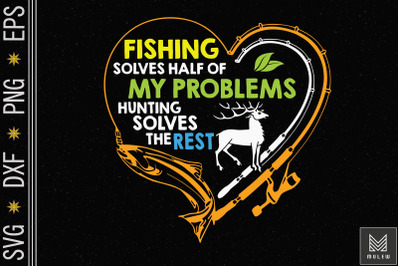 Fishing &amp;amp; Hunting Solve My Problems