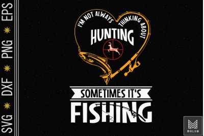 I&amp;&23;039;m Thinking About Hunting And Fishing