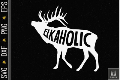 Funny Elk Hunting Elkaholic For Hunters