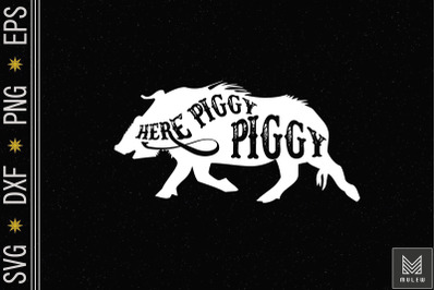 Here Piggy Piggy Boar Hunting Vintage