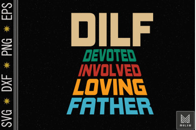 DILF Dedicated Involved Loving Father