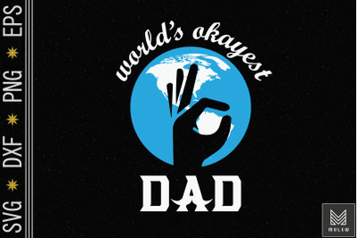 World&#039;s Okayest Dad - Funny Father Gift