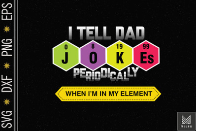 I Tell Dad Jokes Periodically Father Day