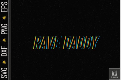 Rave Daddy EDM Music Festival Father