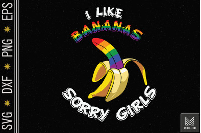 Sorry Girl I Like Bananas Funny LGBT