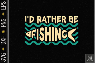 I&#039;d Rather Be Fishing