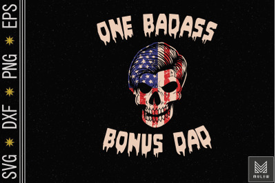 One Badass Bonus Dad Father&#039;s Day