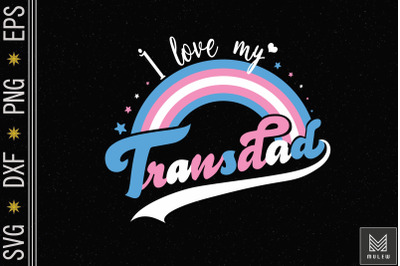 I Love My Trans Dad Proud Transgender