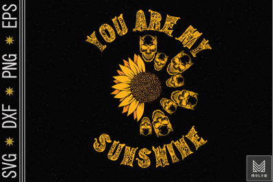 You Are My Sunshine Skull Sunflower