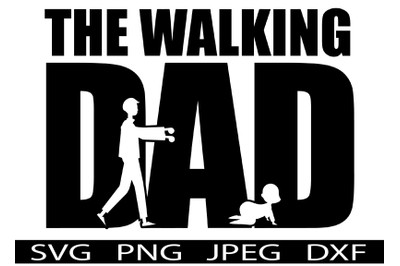 The Walking Dad&nbsp;Svg, Father&#039;s Day Svg, Gifts for Dad