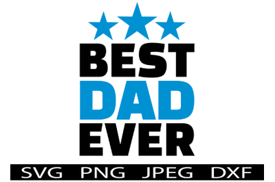 Best Dad Ever Fathers Day SVG T-Shirt Design