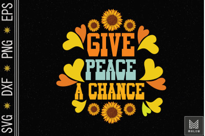 Give Peace A Chance Hippie Retro 60s 70s