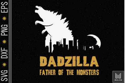 Dadzilla Father Of The Monsters Dad Gift