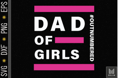 Dad of Girls Outnumbered Father&#039;s Day