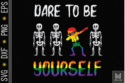 Dare To Be Yourself LGBT Skeleton Dab