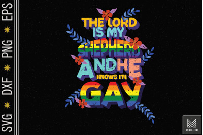 The Lord Is My Shepherd He Knows I&#039;m Gay